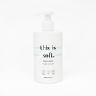 Body Cream 'this is soft.' (300ml)